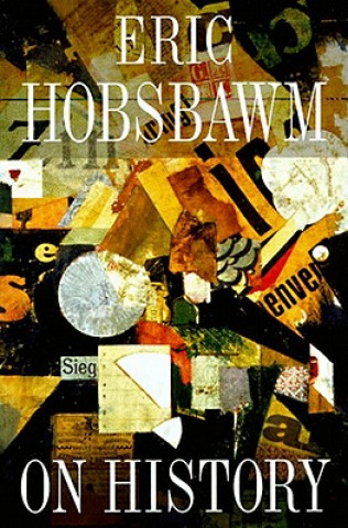 Carte On History Eric J. Hobsbawm