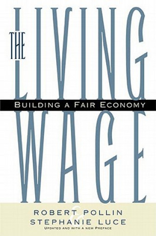 Könyv The Living Wage: Building a Fair Economy Robert Pollin