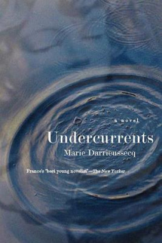 Kniha Undercurrents Marie Darrieussecq