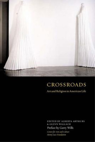 Knjiga CROSSROADS ART RELIGION AMERICAN LIFEHB Garry Wills