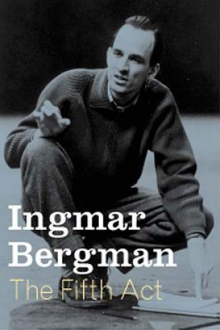 Kniha FIFTH ACT HB Ingmar Bergman