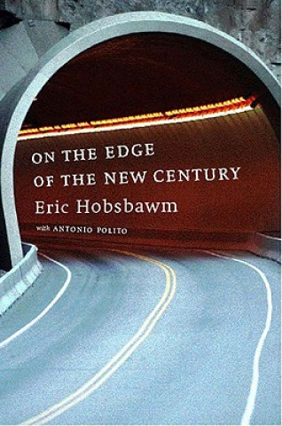 Könyv On the Edge of the New Century Eric J. Hobsbawm