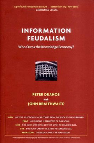 Könyv INFORMATION FEUDALISM WHO OWNS KNOWLEHB Peter Drahos