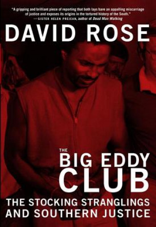 Kniha The Big Eddy Club: The Stocking Stranglings and Southern Justice David Rose