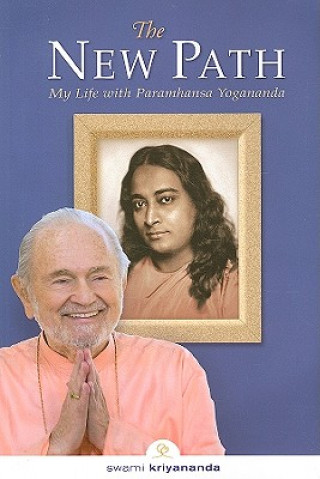 Könyv The New Path: My Life with Paramhansa Yogananda Swami Kriyananda