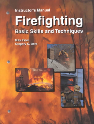 Kniha Firefighting: Basic Skills and Techniques Mike Ertel