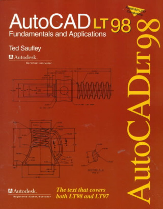 Kniha AutoCAD LT 98 Fundamentals and Applications Ted Saufley