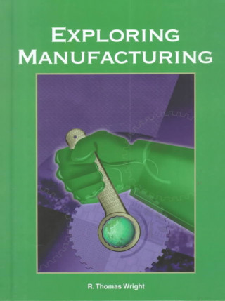 Boek Exploring Manufacturing R. Thomas Wright