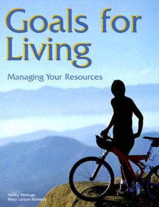 Kniha Goals for Living: Managing Your Resources Nancy Wehlage