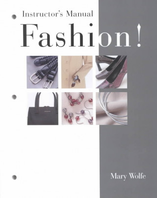 Knjiga Fashion!: Instructor's Manual Mary Gorgen Wolfe