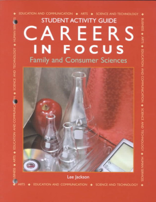 Kniha Careers in Focus--Family and Consumer Sciences: Student Activity Guide Lee Jackson