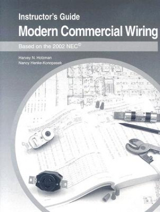 Kniha Modern Commercial Wiring: Instructor's Guide: Based on the 2002 NEC Harvey N. Holzman