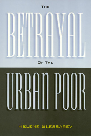 Kniha Betrayal of Urban Poor CL Helene Slessarev