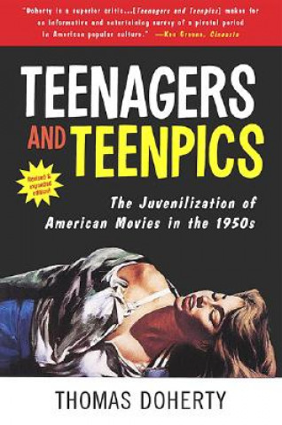 Kniha Teenagers And Teenpics Thomas Doherty