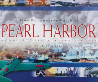 Carte From Fishponds to Warships Pearl Harbor: A Complete Illustrated History Allan Seiden
