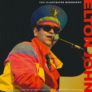 Carte Elton John: The Illustrated Biography Elizabeth Balmer