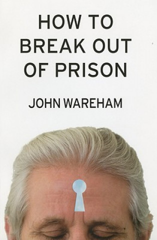 Carte How to Break Out of Prison John Wareham