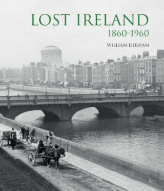 Książka Lost Ireland: 1860-1960 William Derham