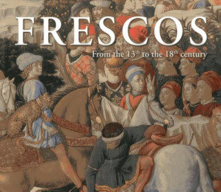 Kniha Frescos: From the 13th to the 18th Century Scala Group