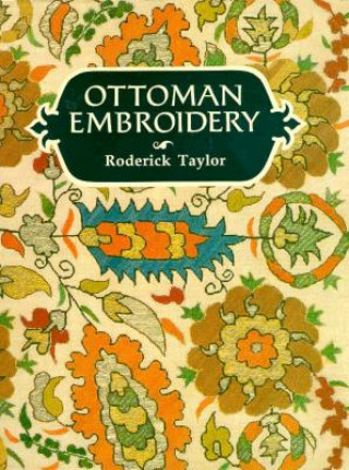 Könyv Ottoman Embroidery Roderick Taylor