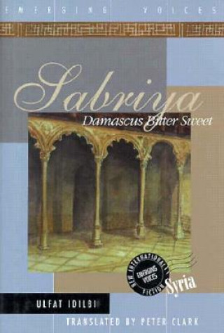 Book Sabriya: Damascus Bitter Sweet Ulfat Idilbi