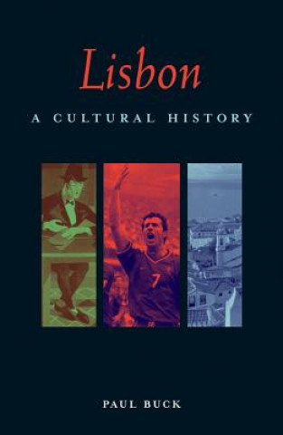 Könyv Lisbon: A Cultural and Literary Companion Paul Buck