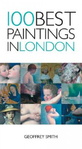 Βιβλίο 100 Best Paintings in London Geoffrey Smith