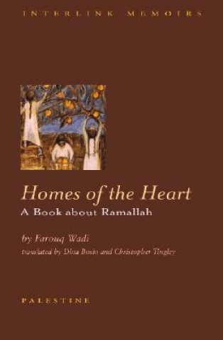 Kniha Homes of the Heart: A Ramallah Chronicle Farouq Wadi