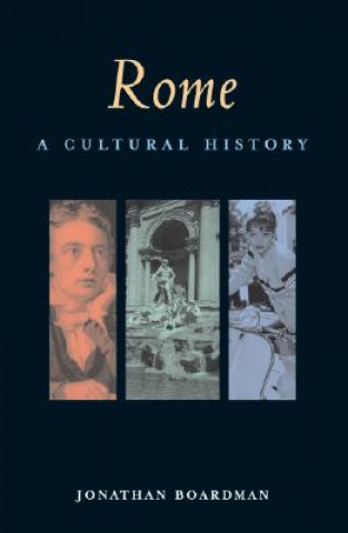 Knjiga Rome: A Cultural History Jonathan Boardman