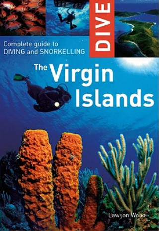 Carte Dive the Virgin Islands: Complete Guide to Diving and Snorkeling Lawson Wood
