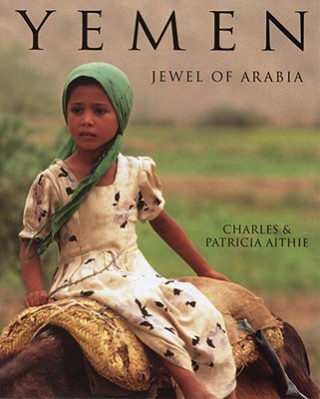 Kniha Yemen: Jewel of Arabia Charles Aithie