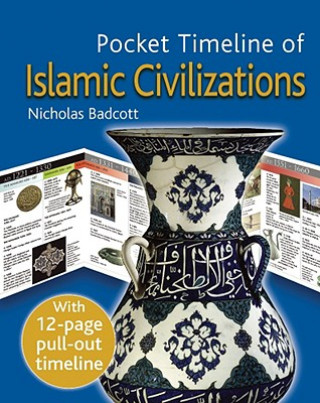 Carte Pocket Timeline of Islamic Civilizations [With Pull-Out Timeline] Nicholas Badcott