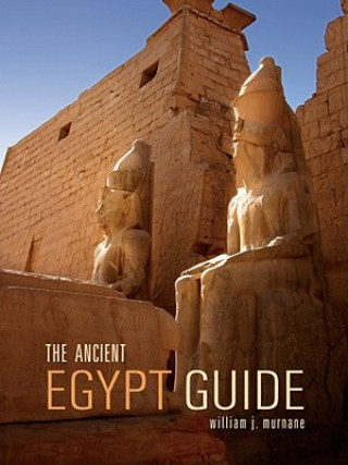 Könyv Ancient Egypt Guide William J. Murnane