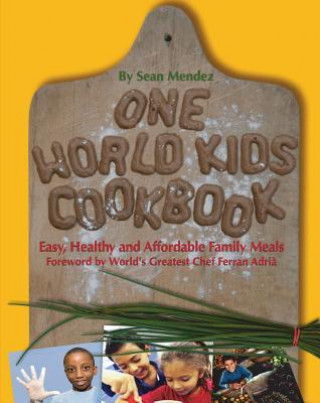 Knjiga One World Kids Cookbook: Easy, Healthy, and Affordable Family Meals Sean Mendez