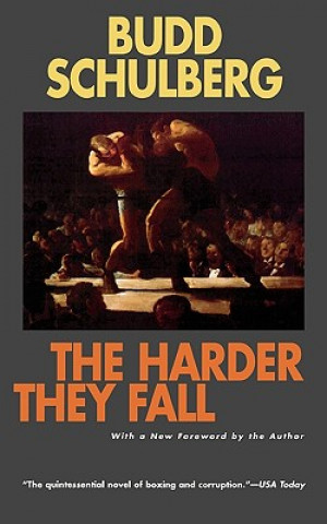 Könyv Harder They Fall: a Novel Budd Schulberg