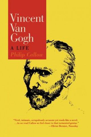 Könyv Vincent Van Gogh Philip Callow