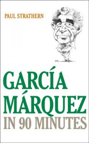 Carte Garcia Marquez in 90 Minutes Paul Strathern