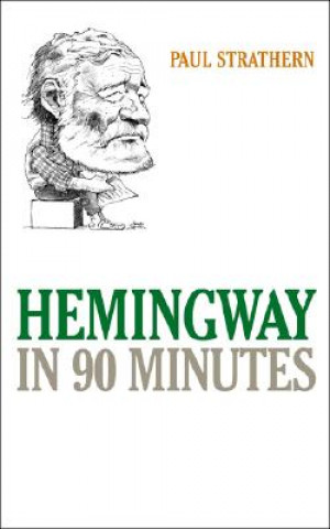 Kniha Hemingway in 90 Minutes Paul Strathern