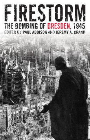 Книга Firestorm: The Bombing of Dresden 1945 Paul Addison