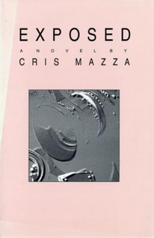 Livre Exposed Chris Mazza