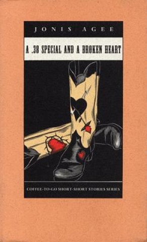 Livre .38 Special and a Broken Heart Jonis Agee