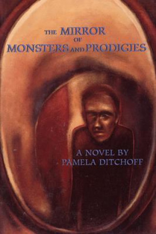 Kniha Mirror of Monsters and Prodigies Pamela Ditchoff