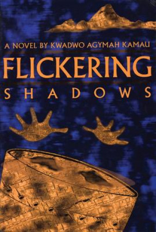 Carte Flickering Shadows Kwadwo Agymah Kamau