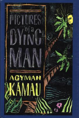 Carte Pictures of a Dying Man Agymah Kamau