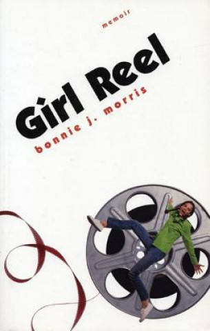 Libro Girl Reel Bonnie J. Morris