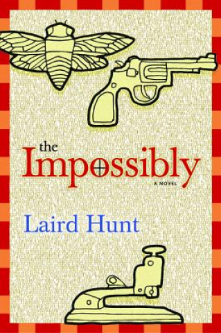 Książka Impossibly Laird Hunt