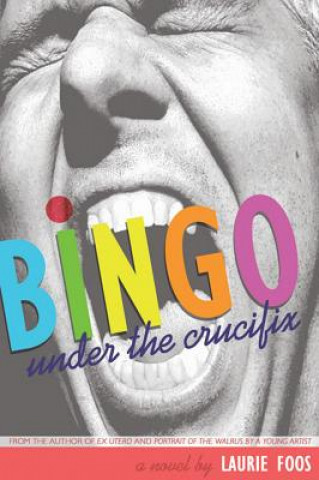 Kniha Bingo Under the Crucifix Laurie Foos