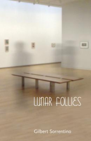 Knjiga Lunar Follies Gilbert Sorrentino