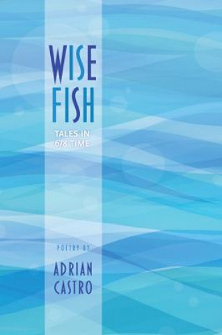 Kniha Wise Fish Adrian Castro