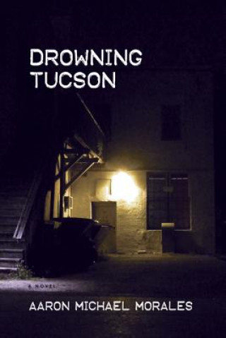 Książka Drowning Tucson Aaron Michael Morales